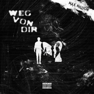 Weg von dir