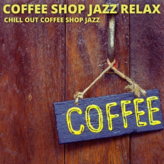 Chill Out Coffee Shop Jazz