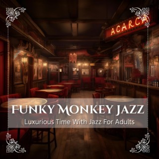 Luxurious Time with Jazz for Adults