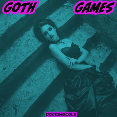 Goth Games | Boomplay Music
