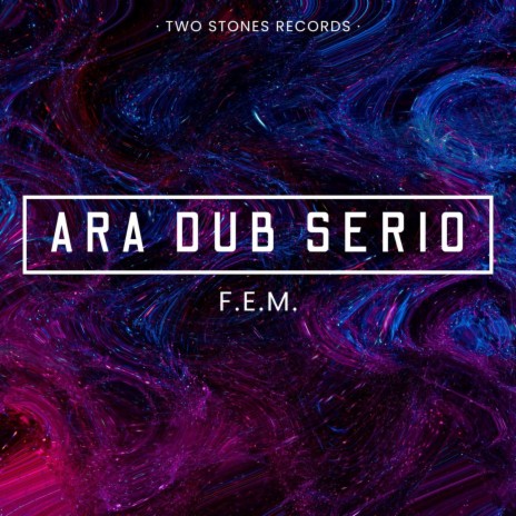 Ara dub serio ft. F.E.M. | Boomplay Music