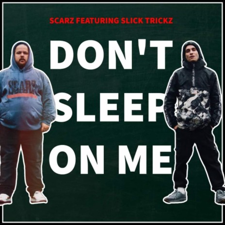 Don't Sleep On Me ft. Slick Trickz | Boomplay Music