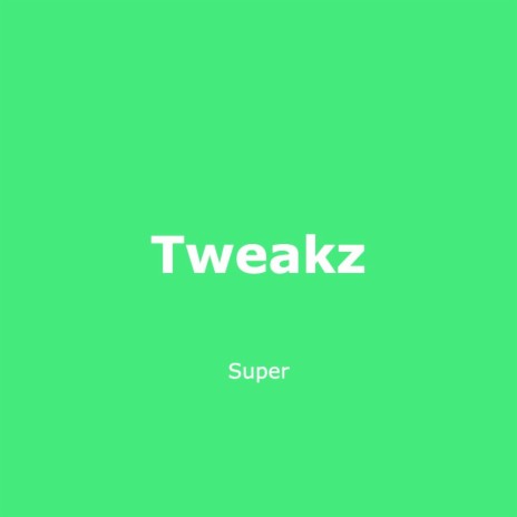 Tweakz | Boomplay Music