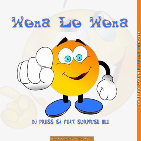 Wena Le Wena ft. Surprise Bee | Boomplay Music