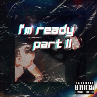 I'm Ready, Pt. 2 lyrics | Boomplay Music