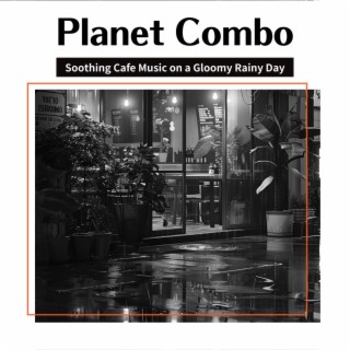 Soothing Cafe Music on a Gloomy Rainy Day