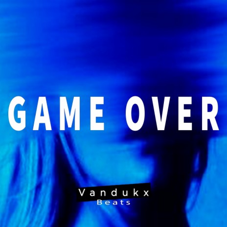 GAME OVER | Boomplay Music