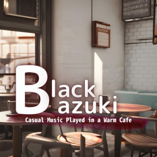 Casual Music Played in a Warm Cafe