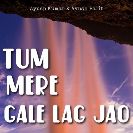 Tum Mere Gale Lag Jao | Boomplay Music