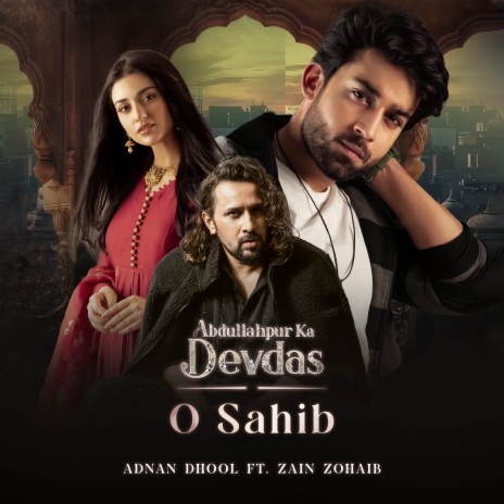 O Sahib ft. Zain Zohaib | Boomplay Music