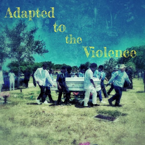Adapted to the Violence | Boomplay Music