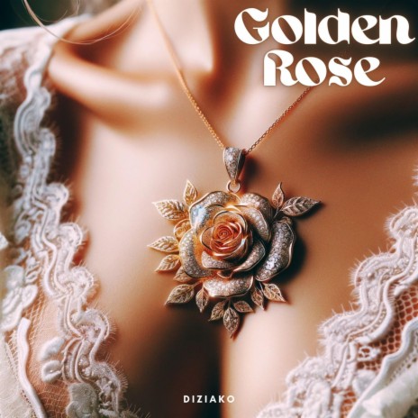 Golden Rose | Boomplay Music