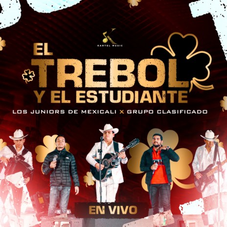 El Trébol y El Estudiante (En Vivo) ft. Grupo Clasificado | Boomplay Music