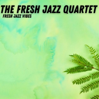 Fresh Jazz Vibes