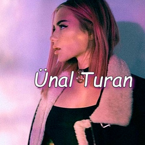 Ünal Turan (2022) | Boomplay Music