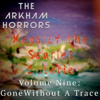 Keys of the Scarlet Coterie Vol. 9: Gone Without A Trace (Original Soundtrack)