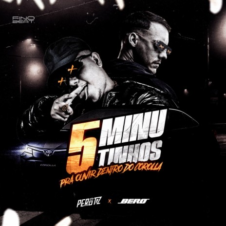 5 Minutinhos Pra Ouvir Dentro Do Corolla ft. DJ PEROTZ | Boomplay Music