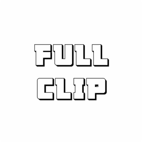 Full Clip (feat. E-les) | Boomplay Music