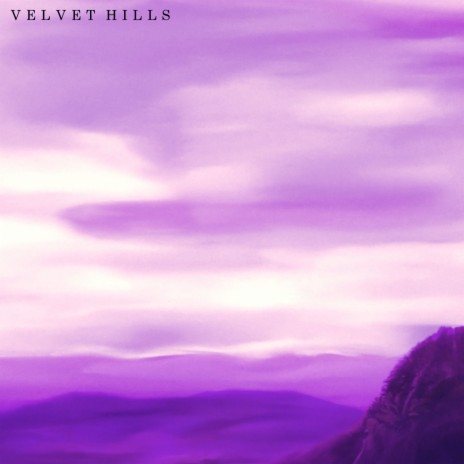 Velvet Hills | Boomplay Music