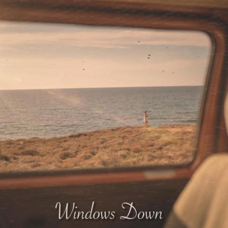 windows down | Boomplay Music