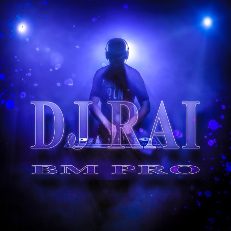 Dj Rai best of Bm pro | Boomplay Music