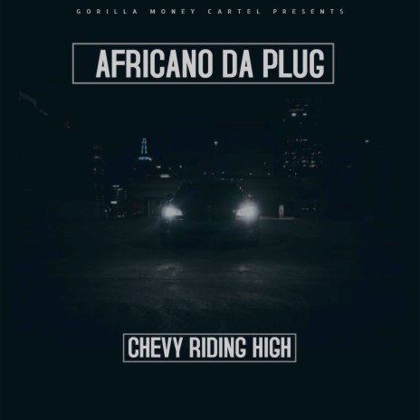 Chevy Ridin High | Boomplay Music