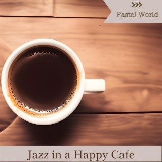 Jazz in a Happy Cafe