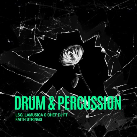 DRUMS & PERCUSSIONS ft. CHEF DJ & FAITH STRINGS | Boomplay Music