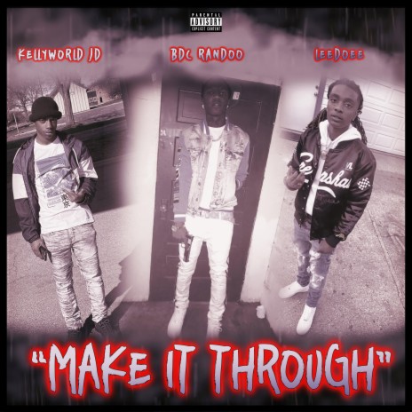 Make It Through (feat. BDC Randoo & LeeDoee) | Boomplay Music