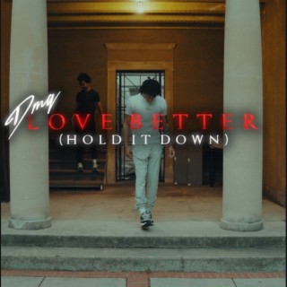 Love Better & Hold It Down