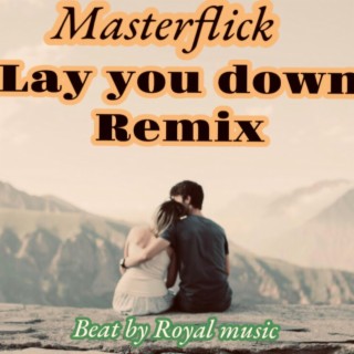 Masterflick lay you down