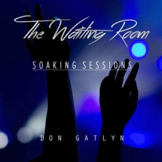 The Waiting Room Soaking Sessions