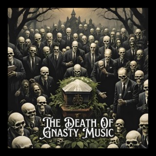 The Death of Gnasty Music (Soup de Jour)