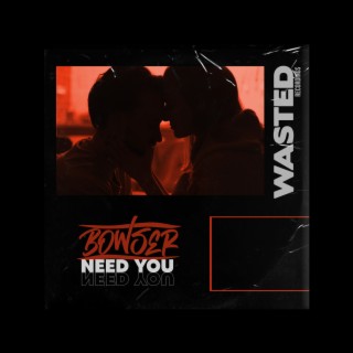 Need You