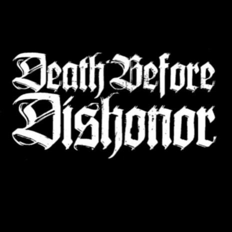 Death B4 Dishonor