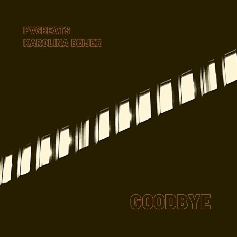 Goodbye ft. Karolina Beijer | Boomplay Music