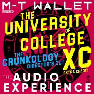 The University of College XC: Extra Credit (The Crunkology: Director's Cut): The Audio Experience