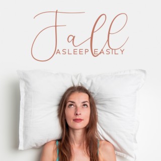 Fall Asleep Easily: Music for Sleep and Relaxation, Natural Pill for Insomnia, Tranquil Mind