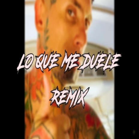 LO QUE ME DUELE | Boomplay Music