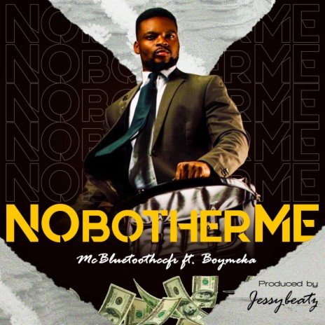 No Bother Me (feat. Boymeka) | Boomplay Music