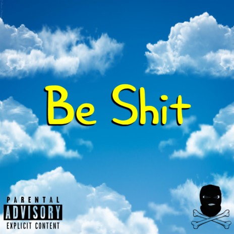 Be Shit | Boomplay Music