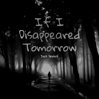 If I Disappeared Tomorrow