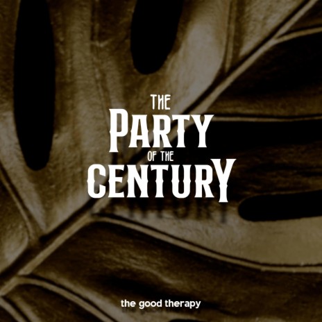 The Party Of The Century