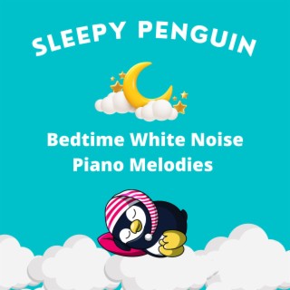 Bedtime White Noise Piano Melodies