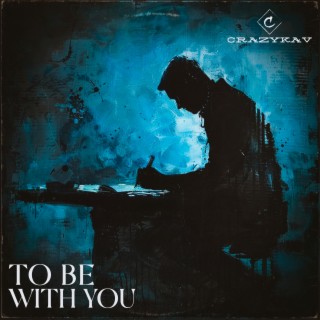 To be with you lyrics | Boomplay Music