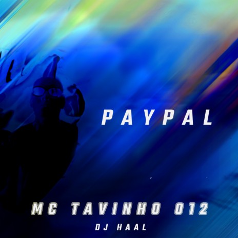 Paypal ft. Mc Tavinho 012 | Boomplay Music