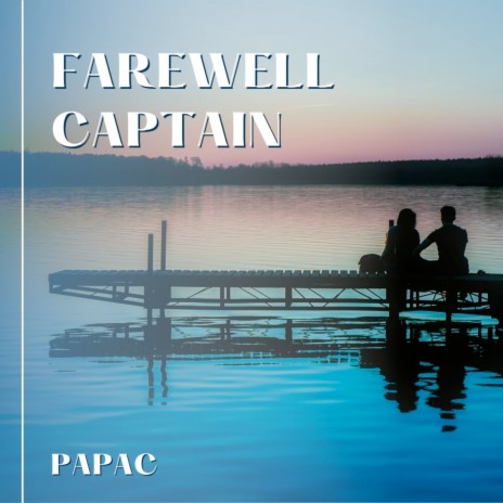 Farewell Captain | Boomplay Music