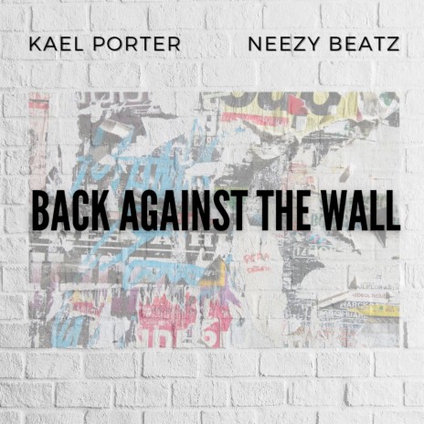 Back Against The Wall ft. Neezy Beatz | Boomplay Music