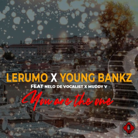 You Are The One ft. Young Bankz, Nelo De Vocalist & Muddy V | Boomplay Music