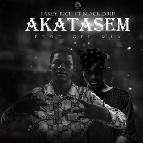 Akatasem ft. Black drip | Boomplay Music